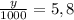 \frac{y}{1000}=5,8