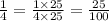 \frac{1}{4} = \frac{1 \times 25}{4 \times 25} = \frac{25}{100}