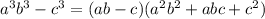 {a}^{3} {b}^{3} - {c}^{3} = (ab - c)( {a}^{2} {b}^{2} + abc + {c}^{2} )