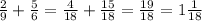 \frac{2}{9}+\frac{5}{6}=\frac{4}{18}+\frac{15}{18}=\frac{19}{18}=1\frac{1}{18}