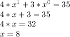 4*x^{1} + 3*x^{0} = 35\\4*x + 3 = 35\\4*x = 32\\x = 8