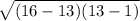 \sqrt{(16-13)(13-1)}