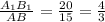 \frac{ A_{1} B_{1} }{ AB} = \frac{20}{15} = \frac{4}{3}