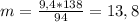 m = \frac{9,4*138}{94} = 13,8