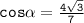 \mathtt{cos\alpha=\frac{4\sqrt{3}}{7}}