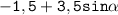 \mathtt{-1,5+3,5sin\alpha}