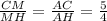 \frac{CM}{MH} = \frac{AC}{AH} = \frac{5}{4}