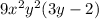 9 x^{2}y^{2} (3y - 2)