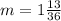 m=1 \frac{13}{36}