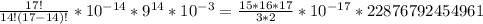 \frac{17!}{14!(17-14)!} *10^{-14}*9^{14}*10^{-3}= \frac{15*16*17}{3*2} *10^{-17}*22876792454961