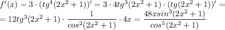 f'(x)=3\cdot(tg^4(2x^2+1))'=3\cdot4tg^3(2x^2+1)\cdot(tg(2x^2+1))'= \\ =12tg^3(2x^2+1)\cdot \dfrac{1}{cos^2(2x^2+1)}\cdot4x= \dfrac{48xsin^3(2x^2+1)}{cos^5(2x^2+1)}