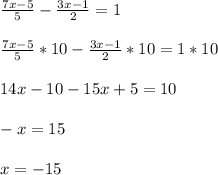 \frac{7x-5}{5} - \frac{3x-1}{2} =1\\\\ \frac{7x-5}{5}*10- \frac{3x-1}{2}*10=1*10\\\\14x - 10 - 15x + 5 = 10\\\\- x = 15\\\\x = - 15