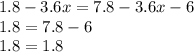 1.8 - 3.6x = 7.8 - 3.6x - 6 \\ 1.8 = 7.8 - 6 \\ 1.8 = 1.8