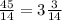 \frac{45}{14} = 3 \frac{3}{14}