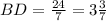 BD = \frac{24}{7} =3 \frac{3}{7}