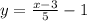 y = \frac{x - 3}{5} - 1