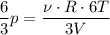 $\frac{6}{3}p=\frac{\nu\cdot{R}\cdot6{T}}{3V}$