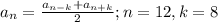 a_{n}= \frac{a_{n-k}+a_{n+k}}{2}; n=12, k=8