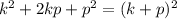 k^{2}+2kp+p^{2}=(k+p)^{2}&#10;