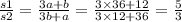 \frac{s1}{ s2 } = \frac{3a + b}{3b + a} = \frac{3 \times 36 + 12}{3 \times 12 + 36} = \frac{5}{3}