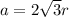 a = 2 \sqrt{3} r