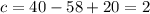 c=40-58+20=2