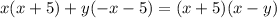 x(x + 5) + y( -x - 5) = (x + 5)(x - y)