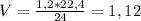 V = \frac{1,2*22,4}{24} = 1,12