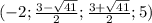 (-2;\frac{3-\sqrt{41} }{2};\frac{3+\sqrt{41} }{2} ;5)