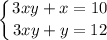 \displaystyle \left \{ {{3xy+x=10} \atop {3xy+y=12}} \right.