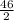 \frac{46}{2}