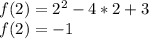 f(2)=2^2-4*2+3\\f(2)=-1\\&#10;