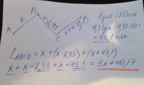 Составьте выражение для длины ломаной abcd, еслиab = х, bc на 2,93 см меньше ab, а cd на 4,31 дм бол