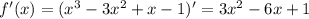 f'(x)=(x^3-3x^2+x-1)' = 3x^{2}-6x+1