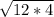 \sqrt{12*4}