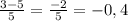 \frac{3-5}{5} = \frac{-2}{5} = -0,4