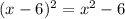 (x-6)^{2}=x^{2}-6