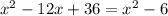 x^{2}-12x+36=x^{2}-6