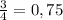 \frac{3}{4} = 0,75&#10;