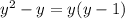 {y}^{2} - y = y(y - 1)