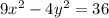 9x^{2}-4y^{2}=36