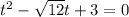 t^{2} - \sqrt{12}t +3=0