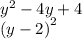 {y}^{2} - 4y + 4 \\ {(y - 2)}^{2}