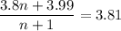 \dfrac{3.8n+3.99}{n+1} =3.81