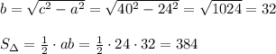 b=\sqrt{c^2-a^2}=\sqrt{40^2-24^2}=\sqrt{1024}=32\\\\S_{\Delta }=\frac{1}{2}\cdot ab=\frac{1}{2}\cdot 24\cdot 32=384