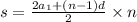 s = \frac{2a_{1} + (n - 1)d}{2} \times n