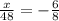 \frac{x}{48}=-\frac{6}{8}