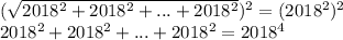 ( \sqrt{2018^2+2018^2+...+2018^2}) ^2=(2018^2)^2&#10;\\\&#10;2018^2+2018^2+...+2018^2=2018^4