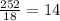 \frac{252}{18} = 14