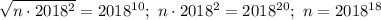 \sqrt{n\cdot 2018^2}=2018^{10};\ n\cdot 2018^2=2018^{20};\ n=2018^{18}